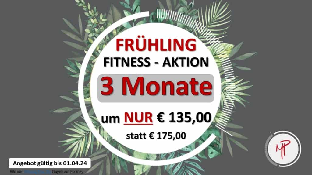 Frühling Fitness - Aktion 3 Monate um nur € 135,- statt € 175,- Angebot gültig bis 1.4.2024
